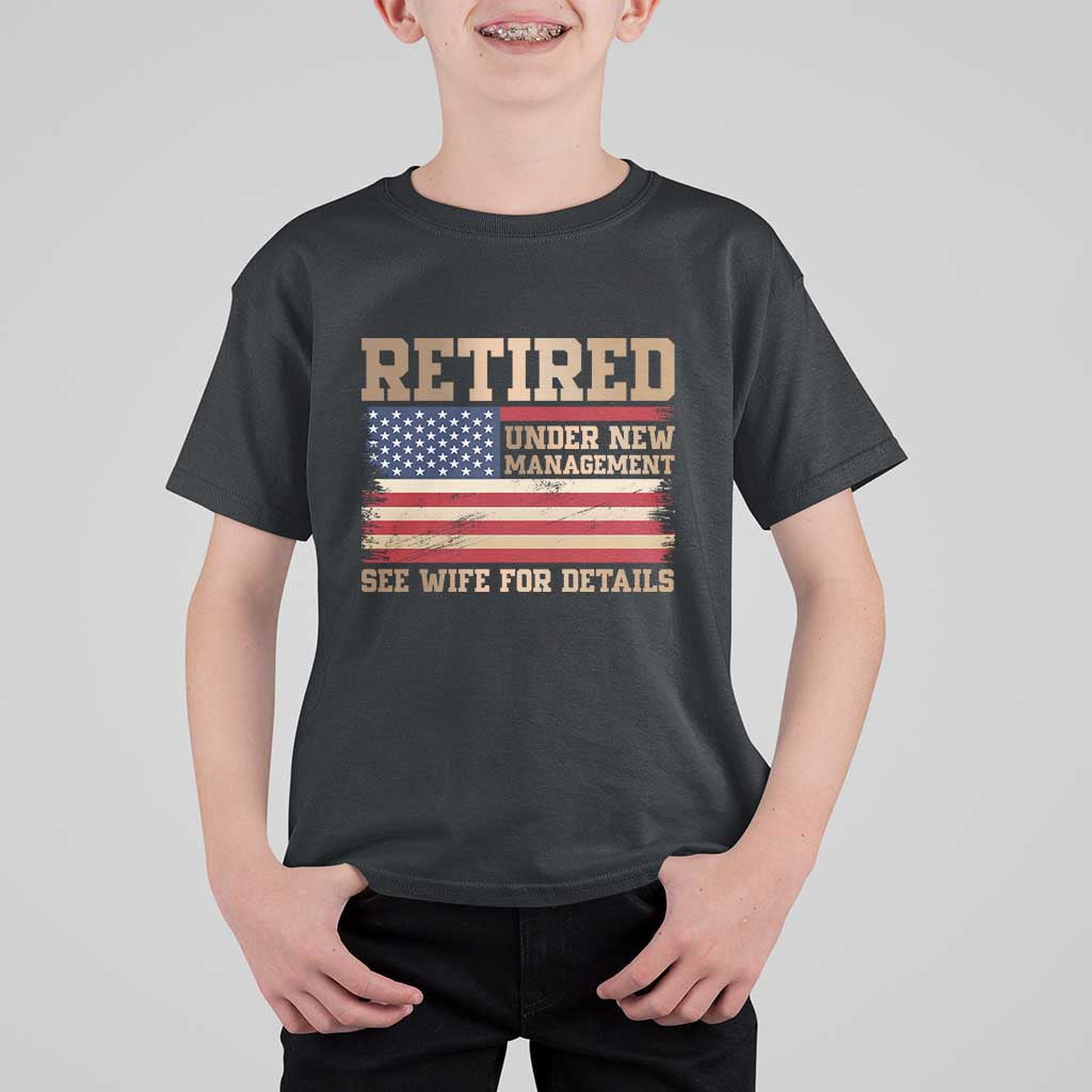 Funny Retirement T Shirt For Kid See Wife For Details Husband Dad Grandpa Humor US Flag