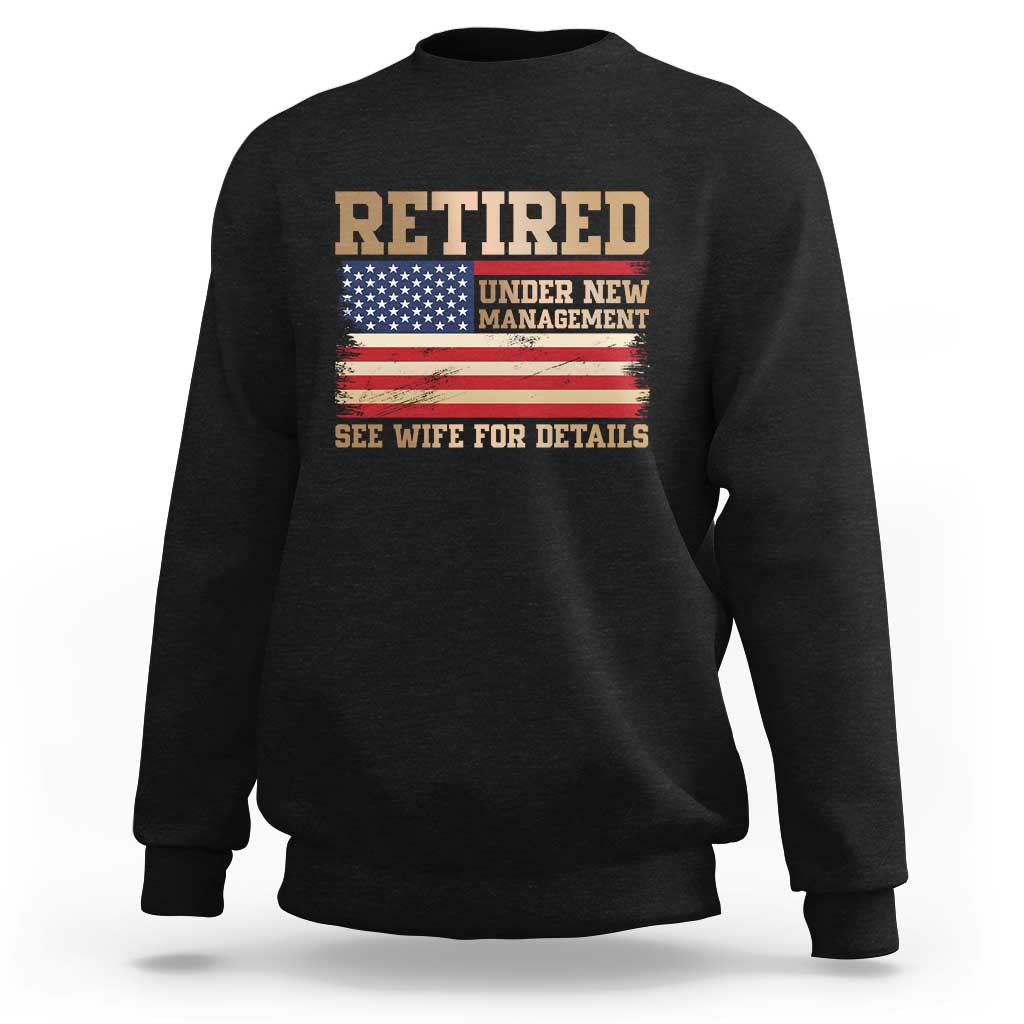 Funny Retirement Sweatshirt See Wife For Details Husband Dad Grandpa Humor US Flag
