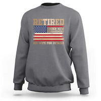 Funny Retirement Sweatshirt See Wife For Details Husband Dad Grandpa Humor US Flag
