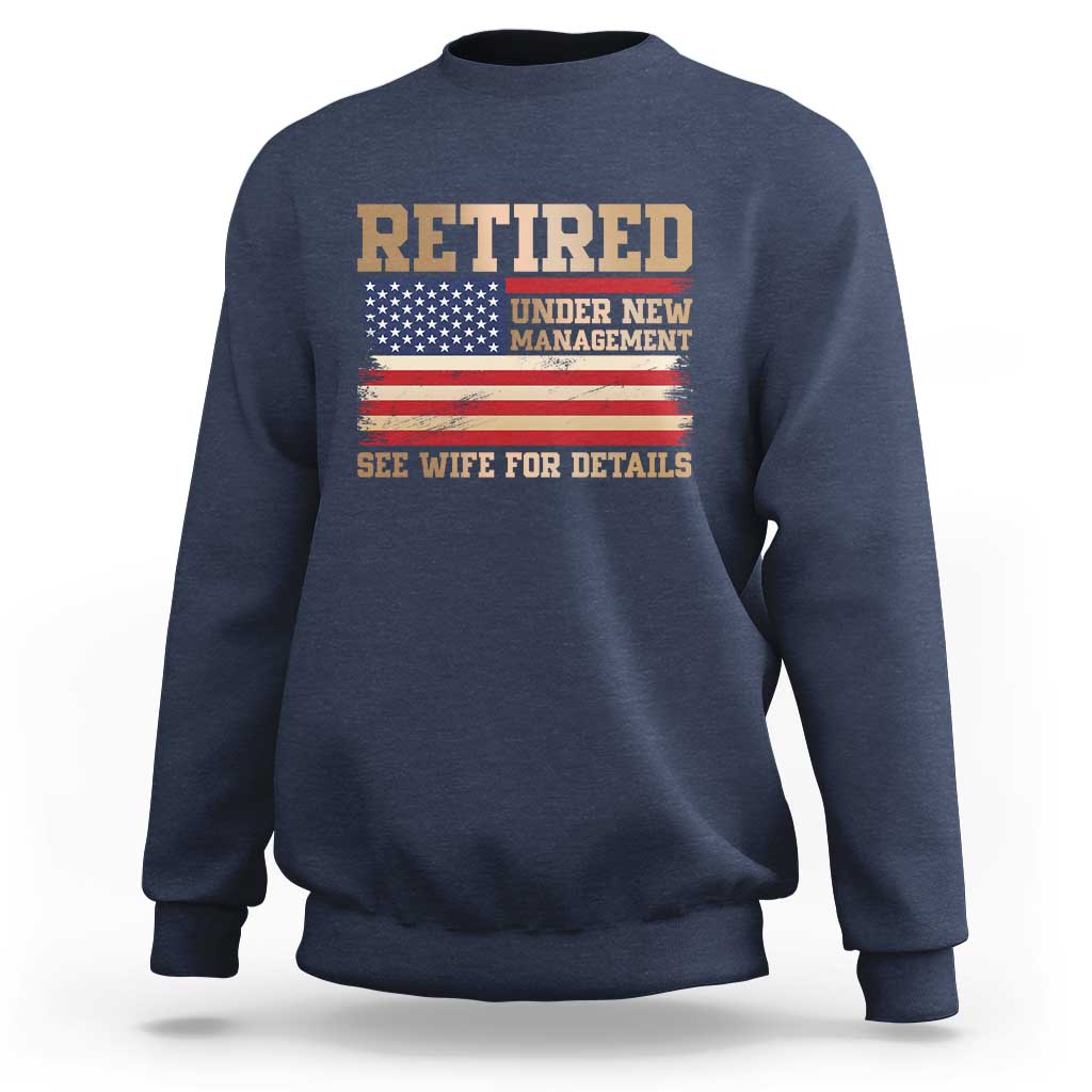 Funny Retirement Sweatshirt See Wife For Details Husband Dad Grandpa Humor US Flag