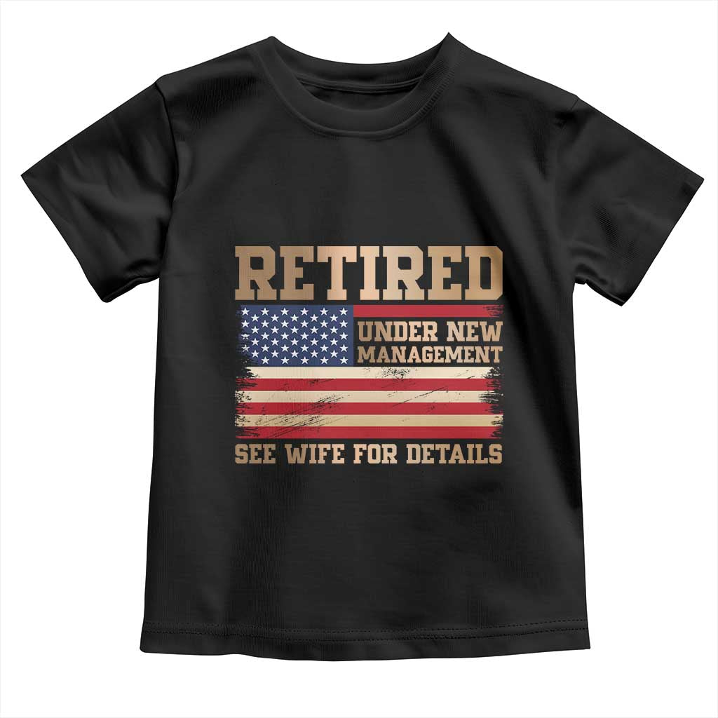 Funny Retirement Toddler T Shirt See Wife For Details Husband Dad Grandpa Humor US Flag