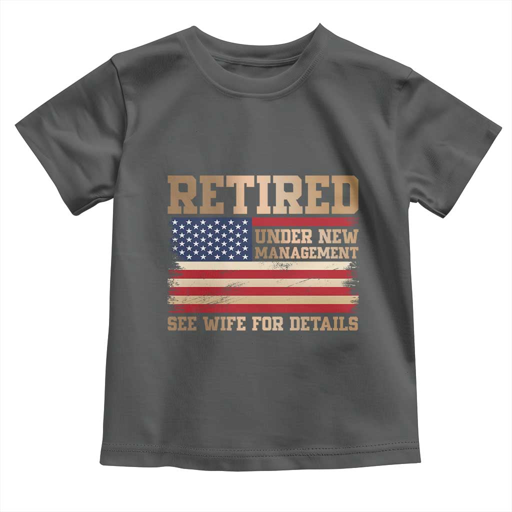 Funny Retirement Toddler T Shirt See Wife For Details Husband Dad Grandpa Humor US Flag