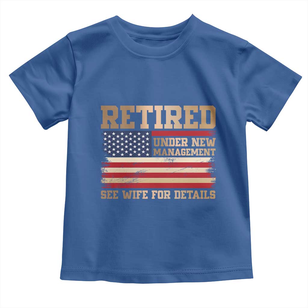 Funny Retirement Toddler T Shirt See Wife For Details Husband Dad Grandpa Humor US Flag