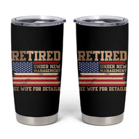 Funny Retirement Tumbler Cup See Wife For Details Husband Dad Grandpa Humor US Flag