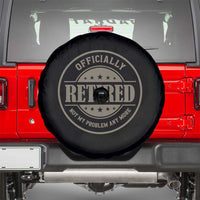 Retired Not My Problem Anymore Spare Tire Cover Funny Retirement 2026