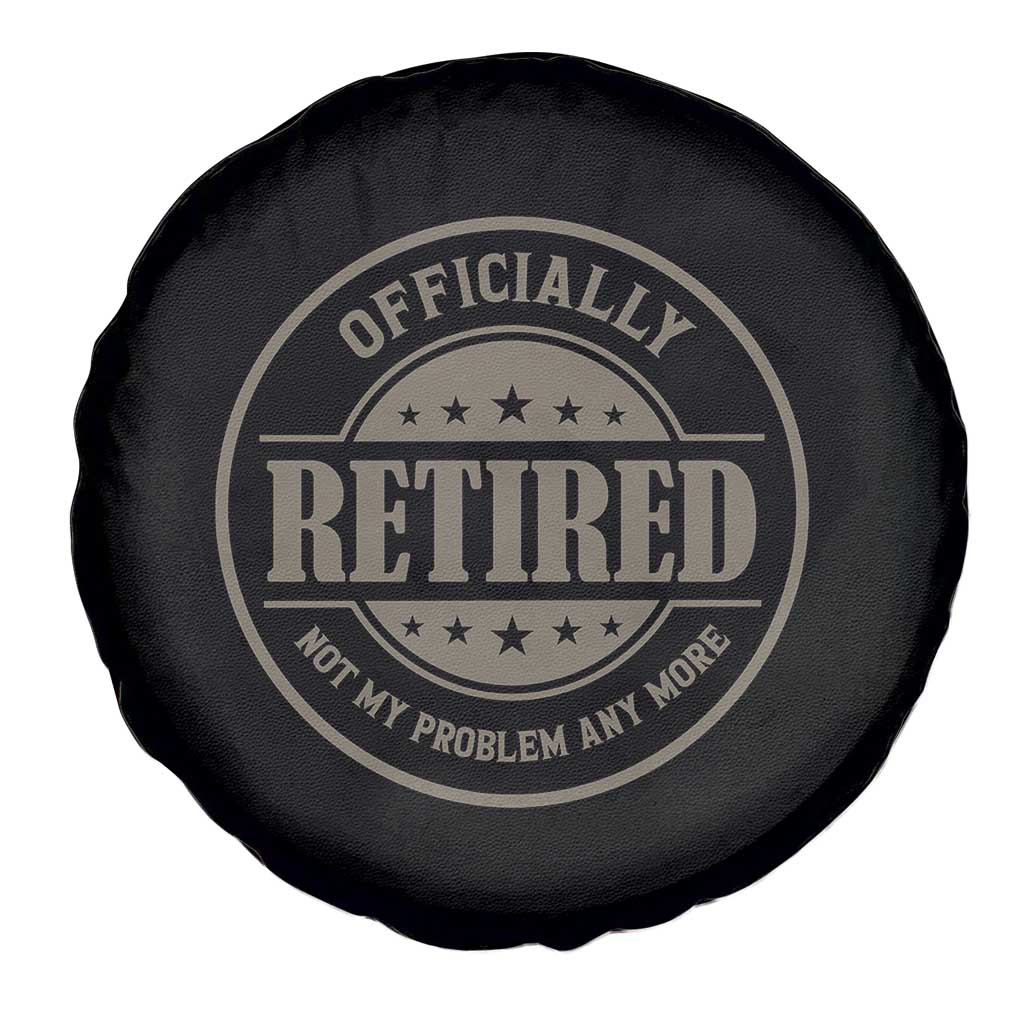 Retired Not My Problem Anymore Spare Tire Cover Funny Retirement 2026