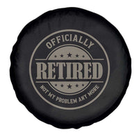 Retired Not My Problem Anymore Spare Tire Cover Funny Retirement 2026