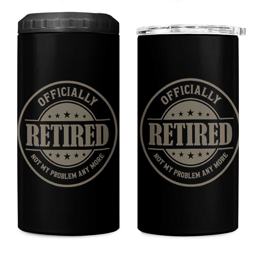 Retired Not My Problem Anymore 4 in 1 Can Cooler Tumbler Funny Retirement 2026