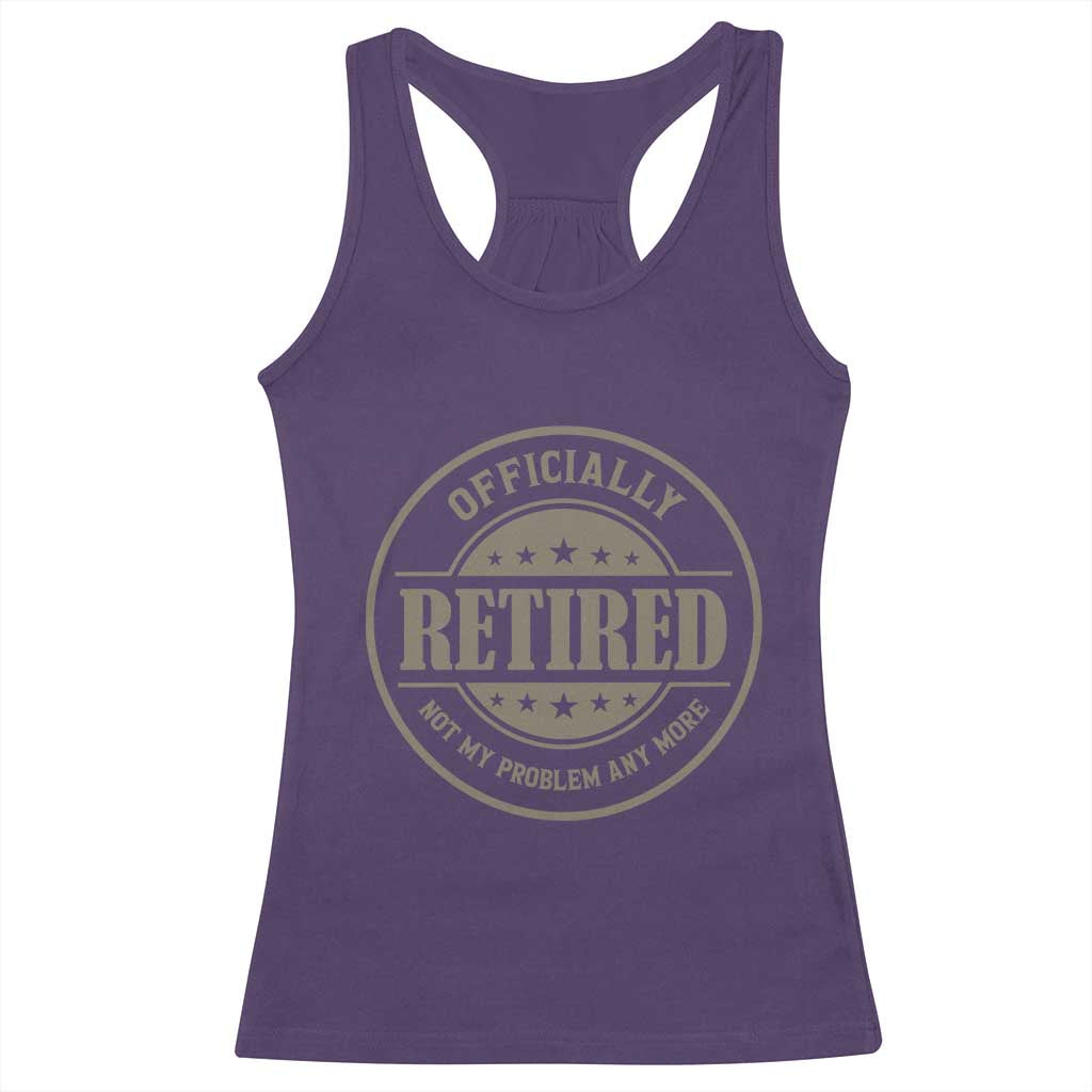 Retired Not My Problem Anymore Racerback Tank Top Funny Retirement 2026