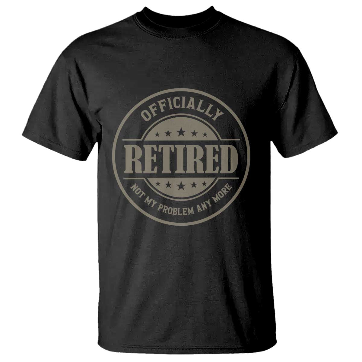 Retired Not My Problem Anymore T Shirt Funny Retirement 2026
