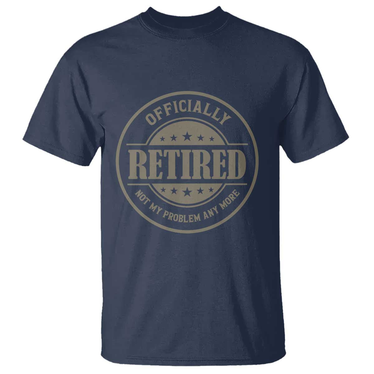 Retired Not My Problem Anymore T Shirt Funny Retirement 2026