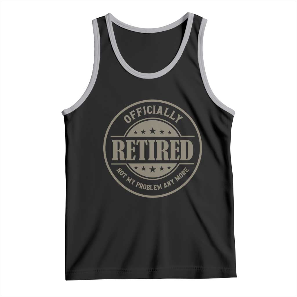 Retired Not My Problem Anymore Tank Top Funny Retirement 2026