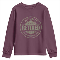 Retired Not My Problem Anymore Youth Sweatshirt Funny Retirement 2026