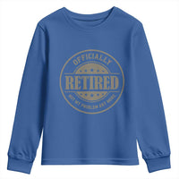 Retired Not My Problem Anymore Youth Sweatshirt Funny Retirement 2026
