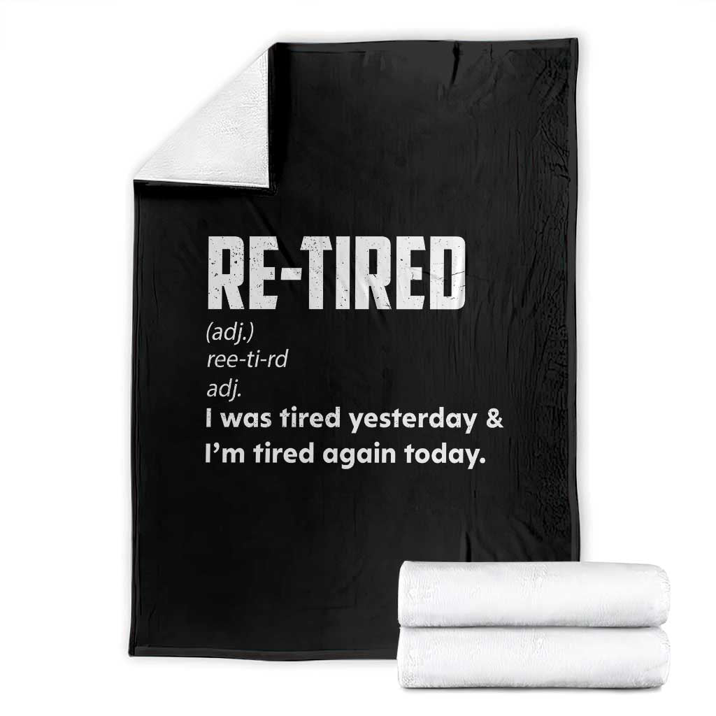 Funny Retirement Throw Blanket Re-tired Retired Definition Gag Gift