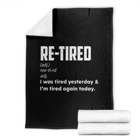 Funny Retirement Throw Blanket Re-tired Retired Definition Gag Gift