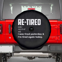 Funny Retirement Spare Tire Cover Re-tired Retired Definition Gag Gift