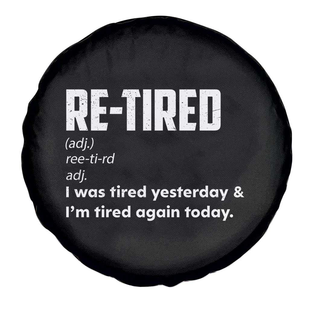 Funny Retirement Spare Tire Cover Re-tired Retired Definition Gag Gift