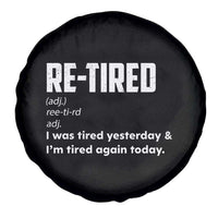 Funny Retirement Spare Tire Cover Re-tired Retired Definition Gag Gift
