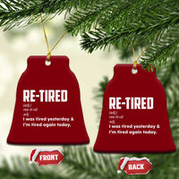 Funny Retirement Ceramic Ornament Re-tired Retired Definition Gag Gift