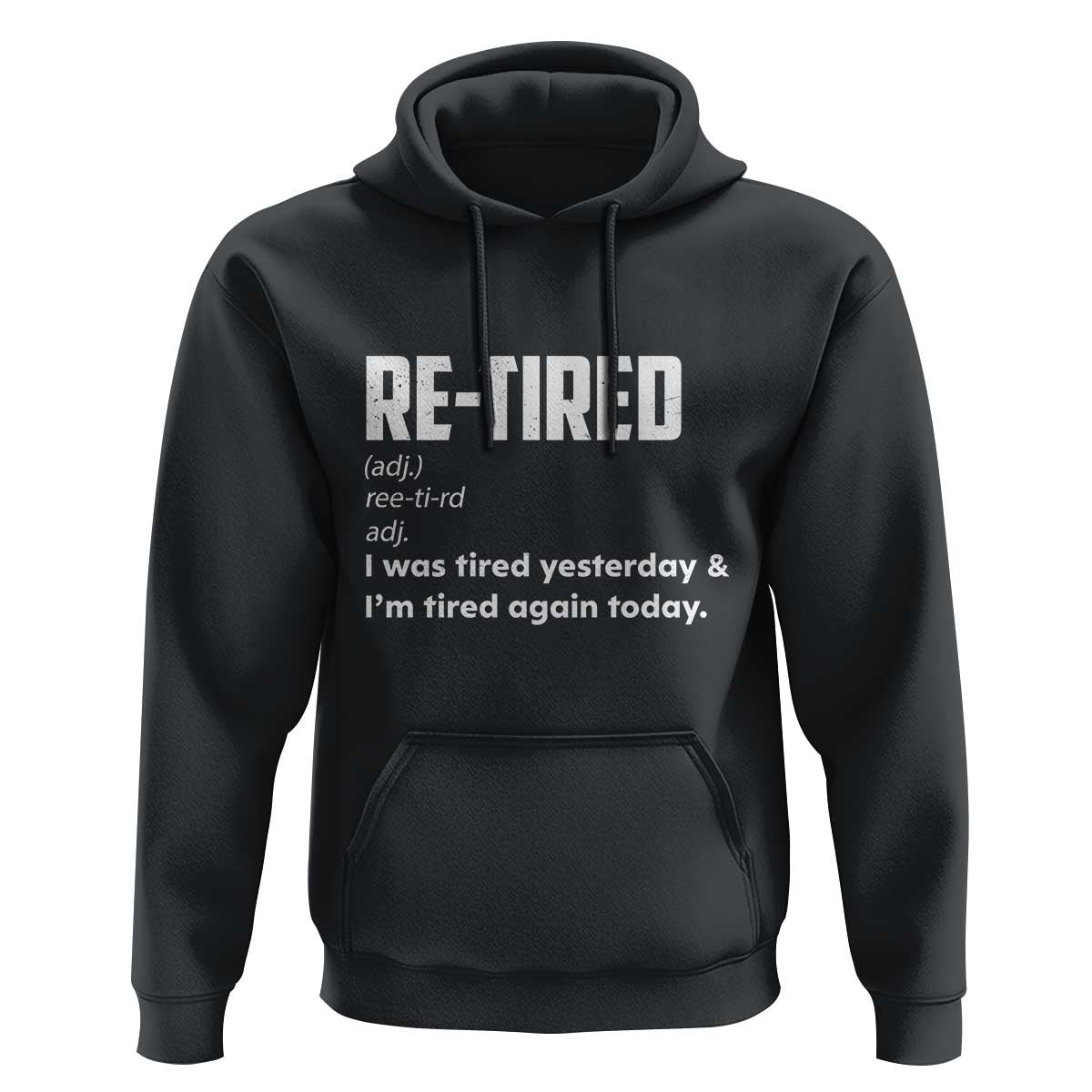 Funny Retirement Hoodie Re-tired Retired Definition Gag Gift
