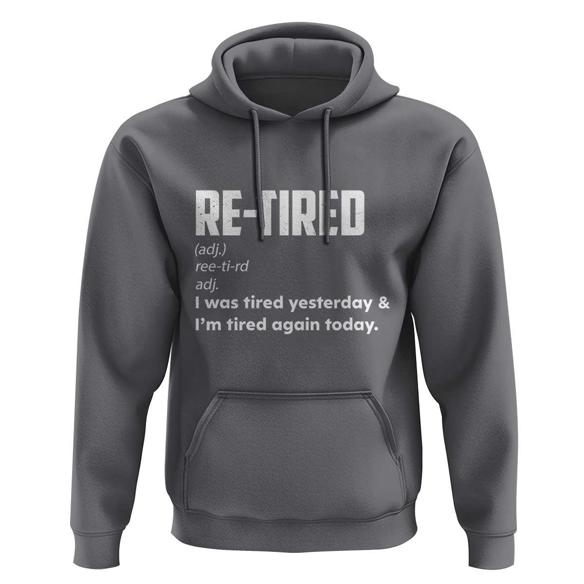 Funny Retirement Hoodie Re-tired Retired Definition Gag Gift