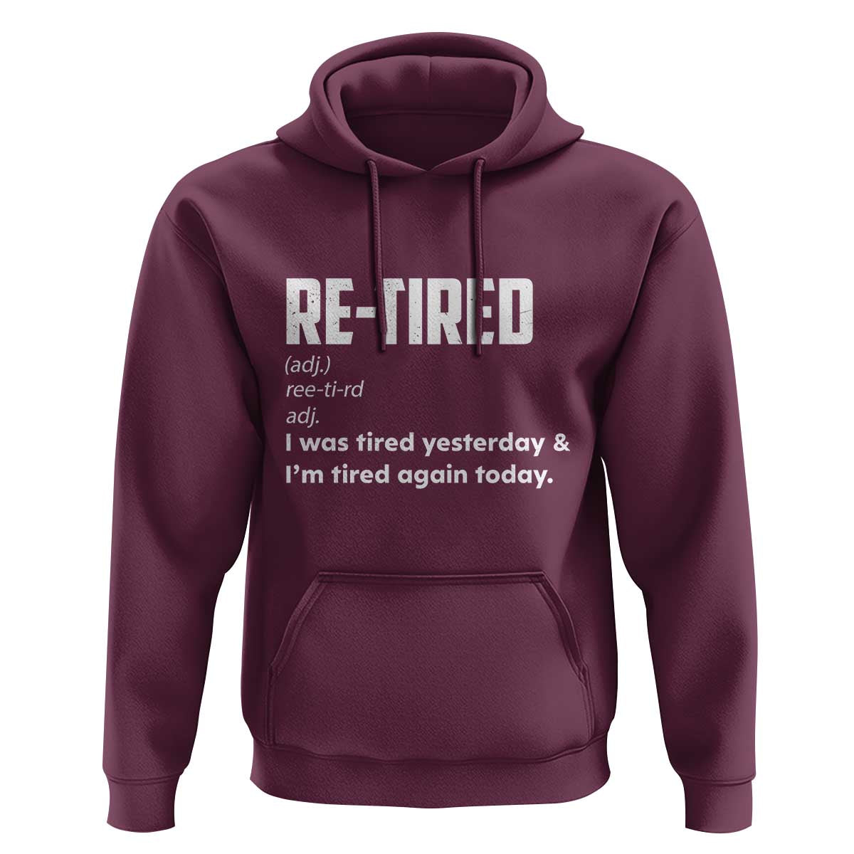 Funny Retirement Hoodie Re-tired Retired Definition Gag Gift