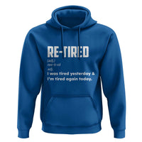 Funny Retirement Hoodie Re-tired Retired Definition Gag Gift