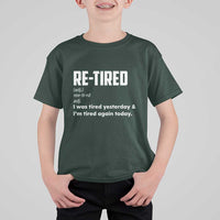 Funny Retirement T Shirt For Kid Re-tired Retired Definition Gag Gift