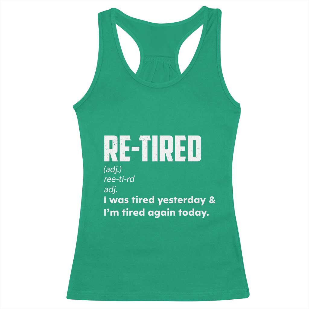 Funny Retirement Racerback Tank Top Re-tired Retired Definition Gag Gift