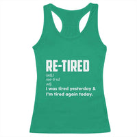 Funny Retirement Racerback Tank Top Re-tired Retired Definition Gag Gift