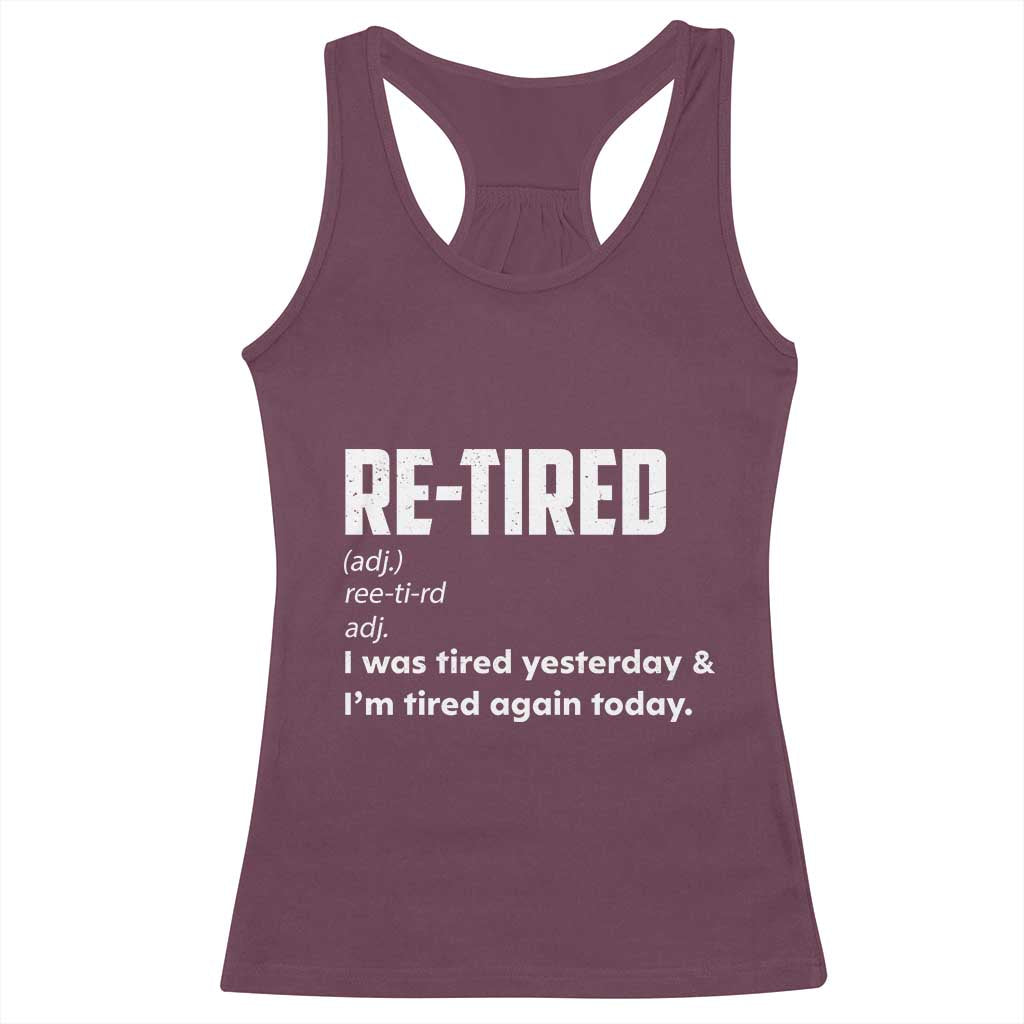 Funny Retirement Racerback Tank Top Re-tired Retired Definition Gag Gift