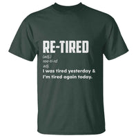 Funny Retirement T Shirt Re-tired Retired Definition Gag Gift