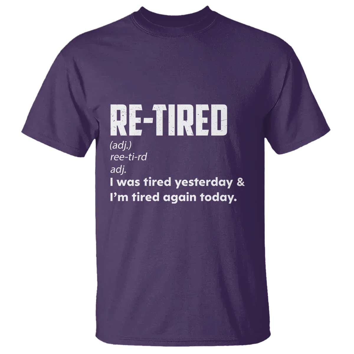 Funny Retirement T Shirt Re-tired Retired Definition Gag Gift