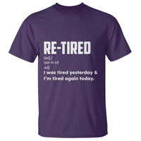 Funny Retirement T Shirt Re-tired Retired Definition Gag Gift