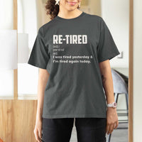 Funny Retirement T Shirt For Women Re-tired Retired Definition Gag Gift
