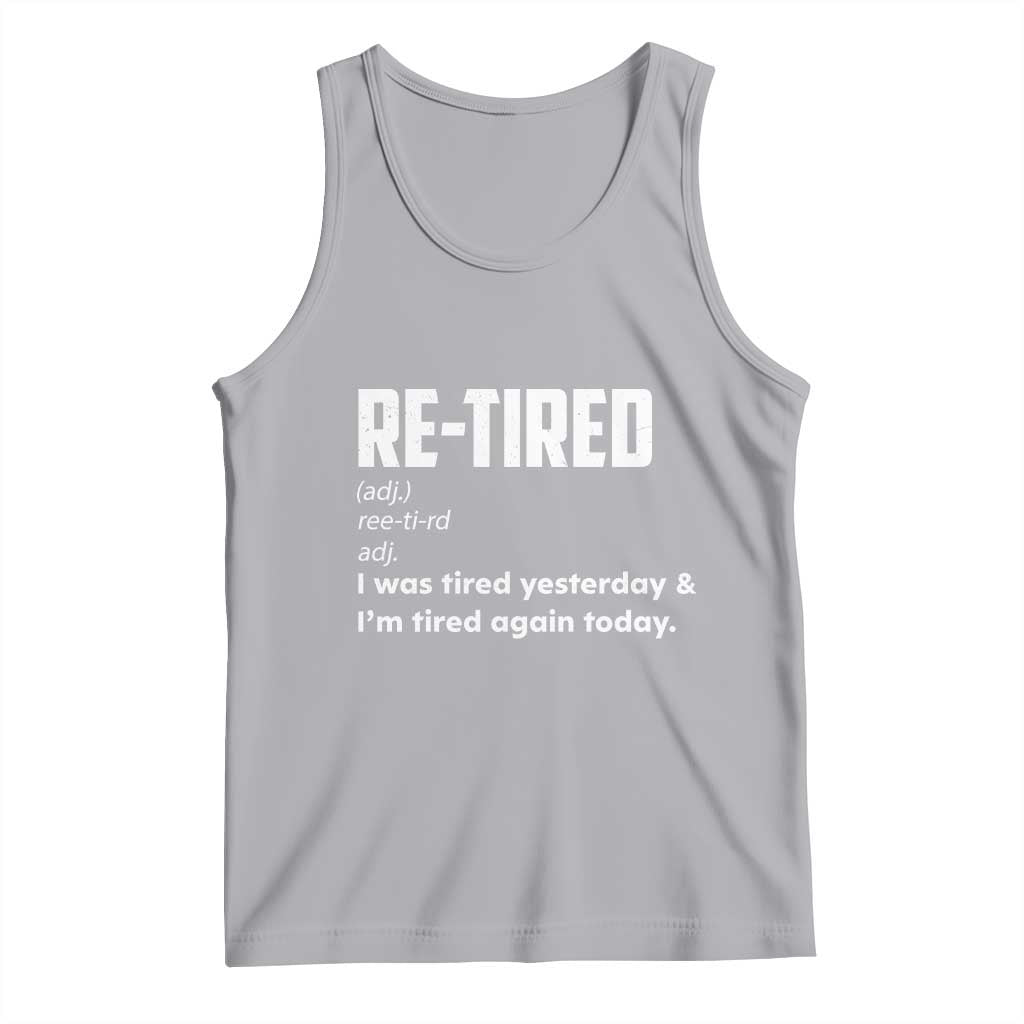 Funny Retirement Tank Top Re-tired Retired Definition Gag Gift