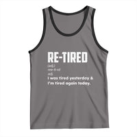 Funny Retirement Tank Top Re-tired Retired Definition Gag Gift