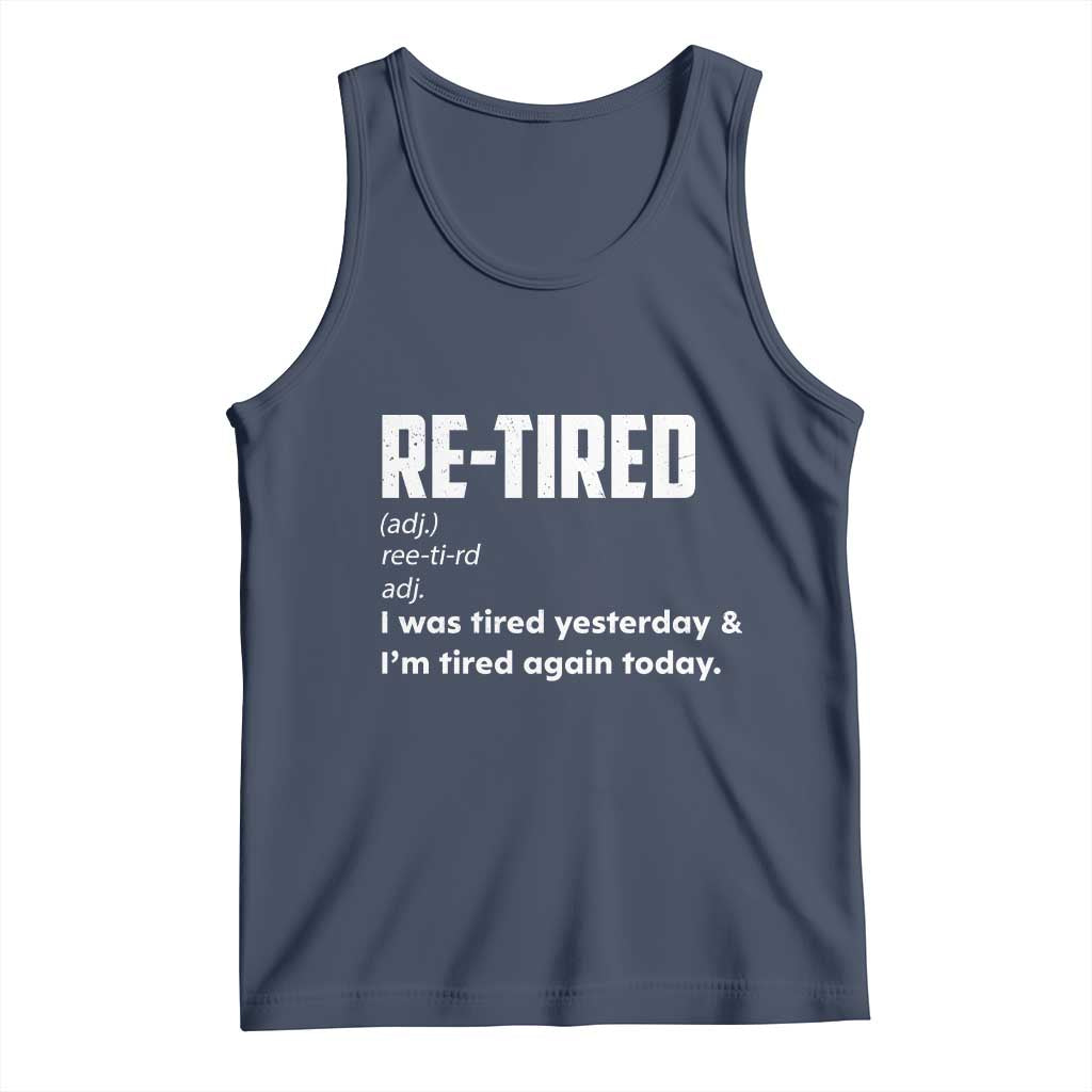 Funny Retirement Tank Top Re-tired Retired Definition Gag Gift