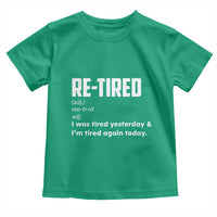 Funny Retirement Toddler T Shirt Re-tired Retired Definition Gag Gift