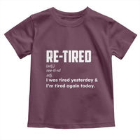 Funny Retirement Toddler T Shirt Re-tired Retired Definition Gag Gift
