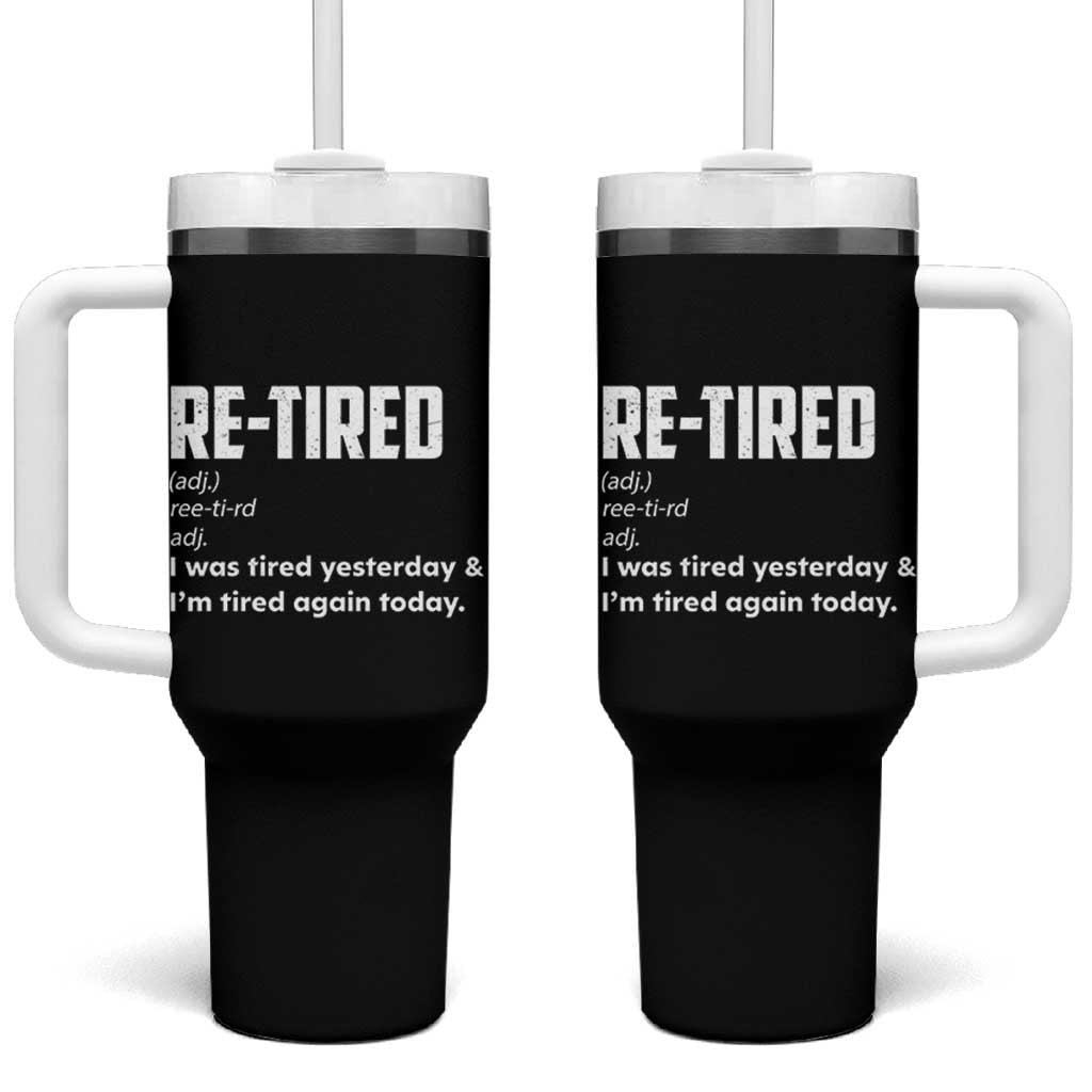 Funny Retirement Tumbler With Handle Re-tired Retired Definition Gag Gift