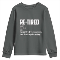 Funny Retirement Youth Sweatshirt Re-tired Retired Definition Gag Gift