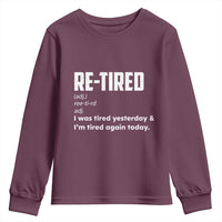 Funny Retirement Youth Sweatshirt Re-tired Retired Definition Gag Gift