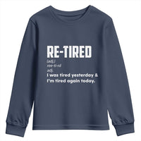 Funny Retirement Youth Sweatshirt Re-tired Retired Definition Gag Gift