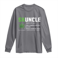 Funny Uncle Weed Smoker Long Sleeve Shirt Skuncle Definition Funny Weed Pot Cannabis Marijuana