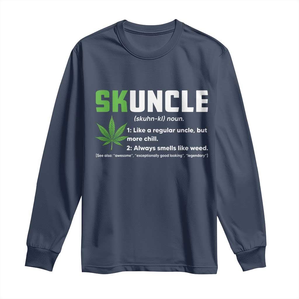 Funny Uncle Weed Smoker Long Sleeve Shirt Skuncle Definition Funny Weed Pot Cannabis Marijuana