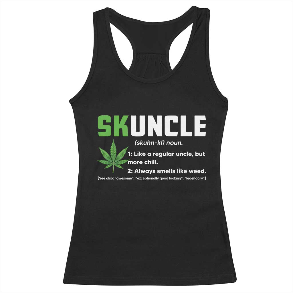 Funny Uncle Weed Smoker Racerback Tank Top Skuncle Definition Funny Weed Pot Cannabis Marijuana