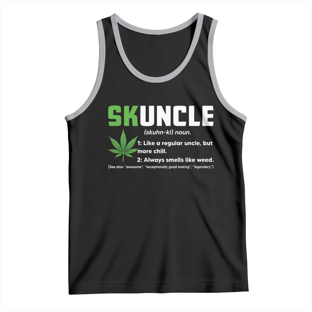 Funny Uncle Weed Smoker Tank Top Skuncle Definition Funny Weed Pot Cannabis Marijuana