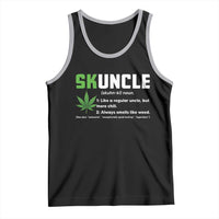 Funny Uncle Weed Smoker Tank Top Skuncle Definition Funny Weed Pot Cannabis Marijuana
